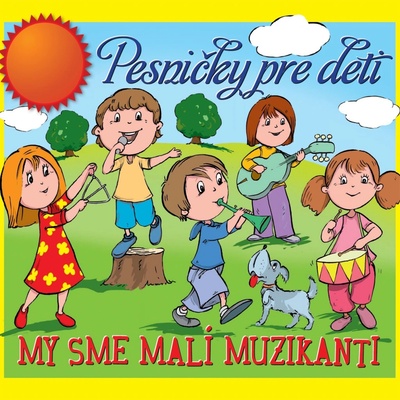 Pesničky Pre Deti My Sme Malí Muzikanti