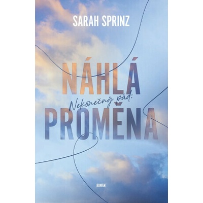 Nekonečný pád: Náhlá proměna - Sarah Sprinz