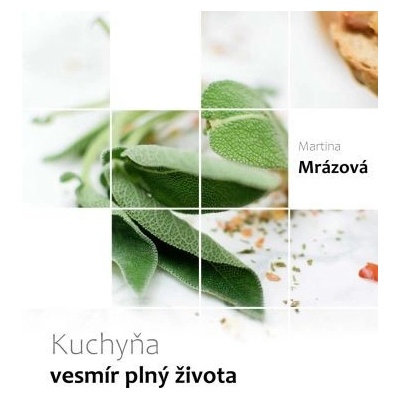 Kuchyňa - vesmír plný života - Martina Mrázová