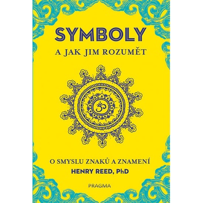 SYMBOLY a jak jim rozumět. O smyslu znaků a znamení