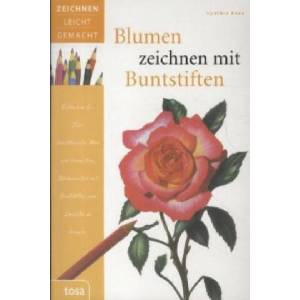 Blumen zeichnen mit Buntstiften | Cynthia Knox (ISBN: 9783863135652)