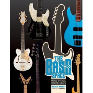 Bass Space: Profiles of Electric Basses | Willie G. Moseley (ISBN: 9780764355226)
