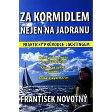 Za kormidlem nejen na Jadranu - František Novotný
