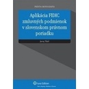 Aplikácia FIDIC zmluvných podmienok v slovenskom právnom poriadku - Tkáč Juraj