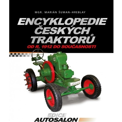 Encyklopedie českých traktorů - Marián Šuman-Hreblay