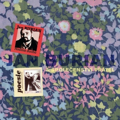 BURIAN JAN A SPOLECENSTVI PRATEL: HODINA DUCHU / POESIE CD