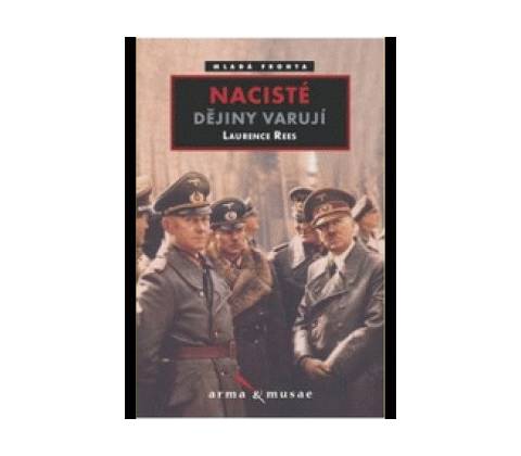 Nacisté - Laurence Rees