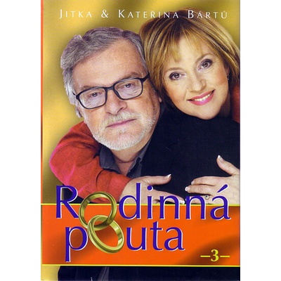 Rodinná pouta 3. - Jitka Bártů, Kateřina Bártů