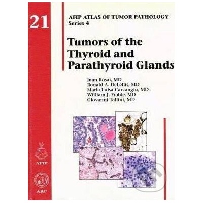 Tumors of the Thyroid and Parathyroid Glands - Juan Rosai
