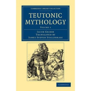 Teutonic Mythology | Jacob GrimmJames Steven Stallybrass (ISBN: 9781108047043)
