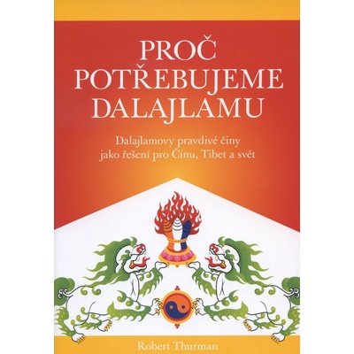 Proč potřebujeme dalajlamu - Robert Thurman