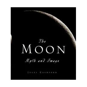 The Moon: Myth and Image | Jules Cashford (ISBN: 9781568582658)