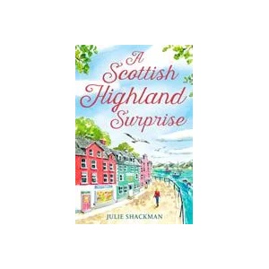 Scottish Highland Surprise | Julie Shackman (ISBN: 9780008538941)