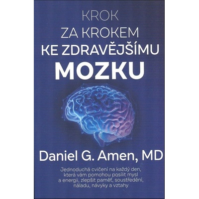 Krok za krokem ke zdravějšímu mozku - Daniel G. Amen – Zbozi.Blesk.cz