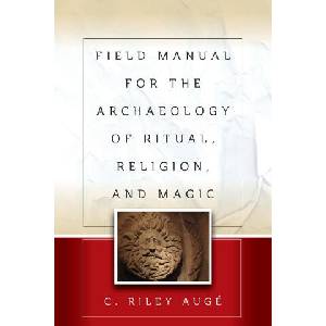 Field Manual for the Archaeology of Ritual, Religion, and Magic | C. Riley Auge (ISBN: 9781805397236)