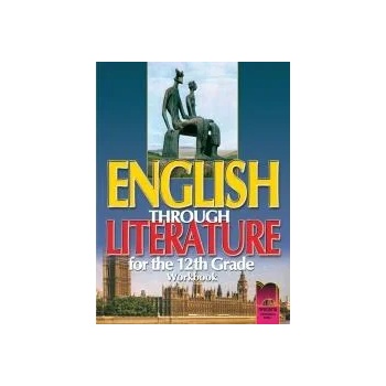 English Through Literature. Работна тетрадка за 12. клас с интензивно изучаване на английски език