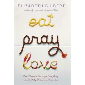 Eat, Pray, Love | Elizabeth Gilbert (ISBN: 9780670034710)