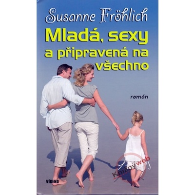 Mladá, sexy a připravená na všechno - Susanne Fröhlich