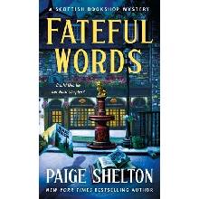 Fateful Words: A Scottish Bookshop Mystery Shelton PaigeMass Market Paperbound