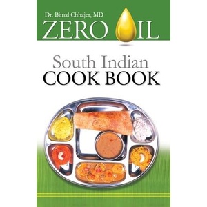 Zero Oil South Indian Cook Book | Bimal Dr. Chhajer (ISBN: 9788128805127)
