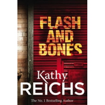 Flash and Bones - Temperance Brennan 14 - - Kathy Reichs