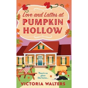Love and Lattes at Pumpkin Hollow | Victoria Walters (ISBN: 9781805570820)