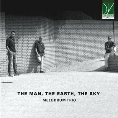 Melodrum Trio - Man, the Earth, the Sk... CD