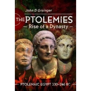 Ptolemies, Rise of a Dynasty | Grainger, John D (ISBN: 9781399090223)