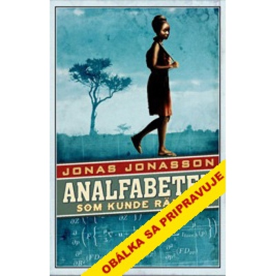 Analfabetka, ktorá vedela počítať - Jonas Jonasson