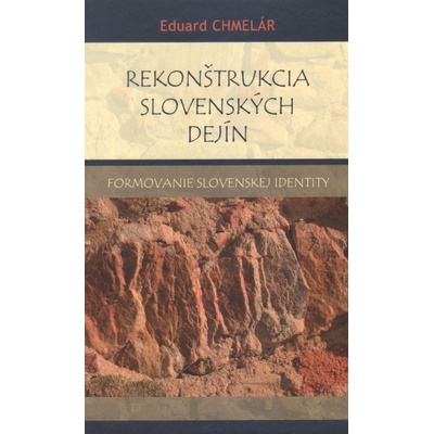 Rekonštrukcia slovenských dejín - Eduard Chmelár