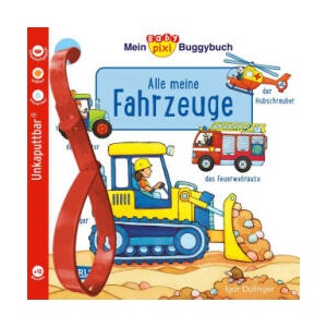 Baby Pixi (unkaputtbar) 134: Mein Baby-Pixi-Buggybuch: Alle meine Fahrzeuge | Igor Dolinger (ISBN: 9783551062512)