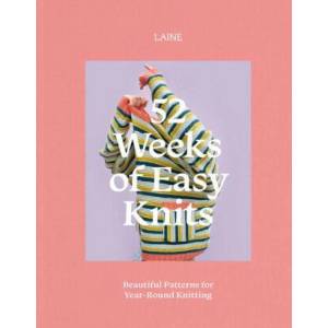 52 Weeks of Easy Knits: Beautiful Patterns for Year-Round Knitting | Laine (ISBN: 9781743799703)