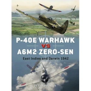 P-40E Warhawk vs A6M2 Zero-sen | Peter Ingman, Jim Laurier, Gareth Hector (ISBN: 9781472840875)