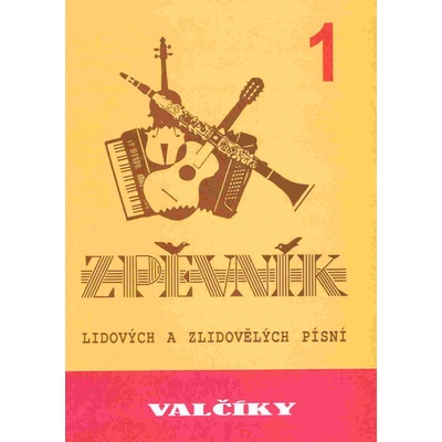 VALČÍKY 1 zpěvník lidových a zlidovělých písní – Zboží Dáma