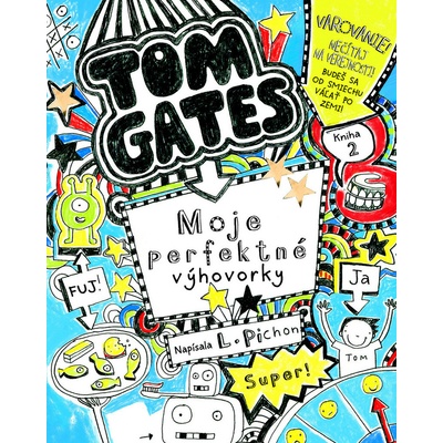 Tom Gates - Moje perfektné výhovorky - Pinchon Liz