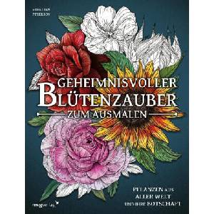 Geheimnisvoller Blütenzauber zum Ausmalen (ISBN: 9783747407516)