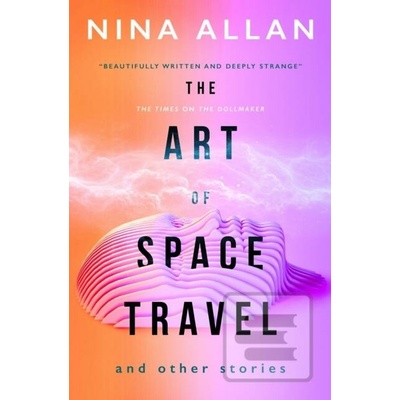 The Art of Space Travel and Other Stories - Nina Allan, Titan Books