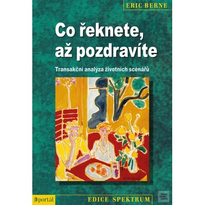 Co řeknete, až pozdravíte - Eric Berne