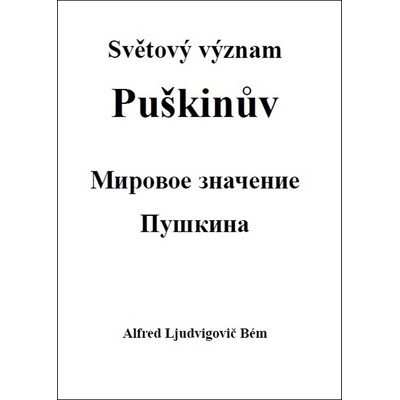 Světový význam Puškinův - Alfred Ljudvigovič Bém