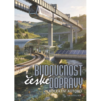 Budoucnost české dopravy