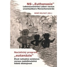 Nacistický program eutanázie / NS- Euthanasie - René Milfait