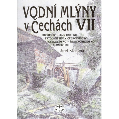 Vodní mlýny v Čechách VII. - Josef Klempera
