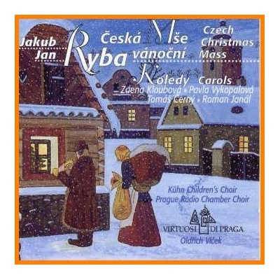 Jakub Jan Ryba : Česká mše vánoční/České a moravské koledy CD