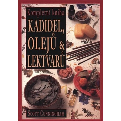 Kompletní kniha kadidel, olejů a lektvarů