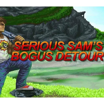 Serious Sam's Bogus Detour