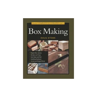 Taunton's Complete Illustrated Guide to Box Making