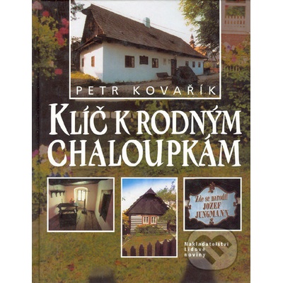 Klíč k rodným chaloupkám Petr Kovařík
