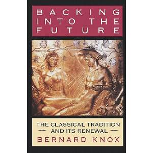 Backing into the Future | Bernard Knox (ISBN: 9780393331172)