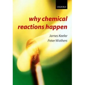 Why Chemical Reactions Happen | James Keeler (2003)