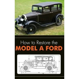 How to Restore the Model A Ford | Leslie R Henry (ISBN: 9781626542372)